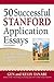 50 Successful Stanford Application Essays: Write Your Way into the College of Your Choice