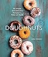 Doughnuts: 90 Simple and Delicious Recipes to Make at Home