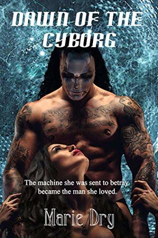 Dawn of the Cyborg (Cyborgs, #1)