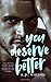 You Deserve Better (By Your Side Series)