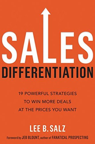 Sales Differentiation: 19 Powerful Strategies to Win More Deals at the Prices You Want (Kindle Edition)
