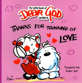 My Little Book of Dear God Letters: Thanks for Thinking of Love