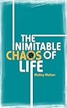 The inimitable chaos of life The inimitable chaos of life