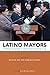 Latino Mayors: Political Ch...