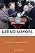 Latino Mayors by Marion Orr