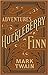 The Adventures of Huckleberry Finn