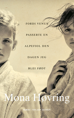 Fordi Venus passerte en alpefiol den dagen jeg blei født (Hardcover)