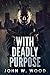With Deadly Purpose by John W. Wood