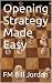 Opening Strategy Made Easy