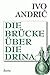 Die Brücke über die Drina