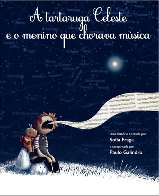 A Tartaruga Celeste e o Menino que Chorava Música (Hardcover)