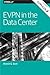 EVPN in the Data Center by Dinesh Dutt