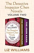 The Detective Inspector Chen Novels Volume Two: The Shadow Pavilion and The Iron Khan