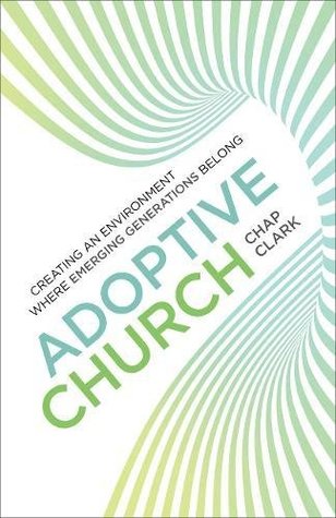 Adoptive Church: Creating an Environment Where Emerging Generations Belong