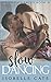 Slow Dancing (The Second Chances Series)