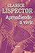 Aprendiendo a vivir (Biblioteca Clarice Lispector nº 13) (Spanish Edition)