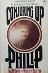 Conjuring Up Philip by Iris M. Owen