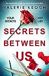 Secrets Between Us by Valerie Keogh