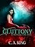 Gluttony (Surviving The Sins Book 4) by C.A. King