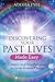 Discovering Your Past Lives Made Easy by Atasha Fyfe