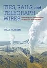 Ties, Rails, and Telegraph Wires: Railroads and Communities in Montana and the West