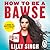 How to Be a Bawse: A Guide to Conquering Life