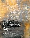 Every Shameless Ray (Inanna Poetry & Fiction Series)