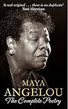 The Complete Poetry by Maya Angelou