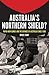 Australia's Northern Shield?: Papua New Guinea and the Defence of Australia Since 1880 (Investigating Power)
