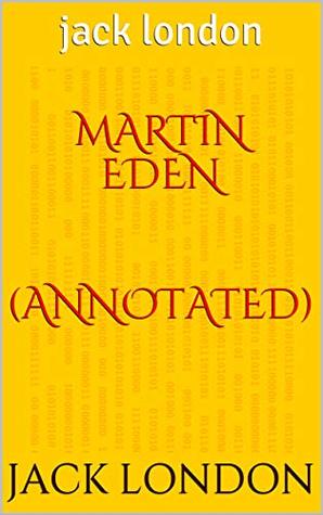 Martin Eden (annotated): jack london