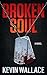 Broken Soul by Kevin Wallace