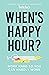 When's Happy Hour?: Work Ha...
