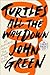 Turtles All the Way Down by John Green