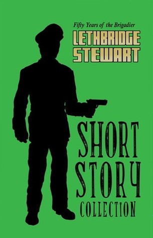 The Lethbridge-Stewart Short Story Collection (Paperback)