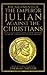 The Arguments of the Emperor Julian Against the Christians