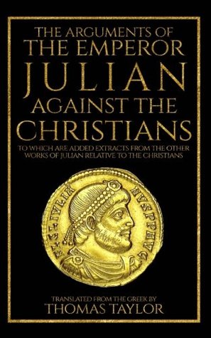The Arguments of the Emperor Julian Against the Christians (Paperback)