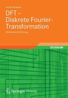 DFT - Diskrete Fourier-Transformation: Elementare Einführung (German Edition)