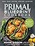 The Primal Blueprint Cookbook