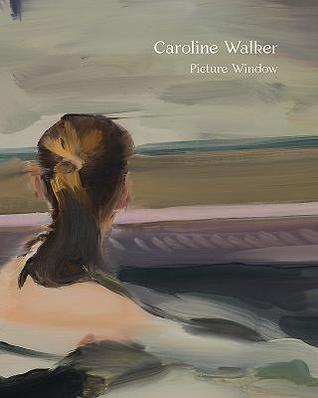 Caroline Walker: Picture Window (Paperback)
