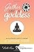 Gather Like A Goddess by Holli Rae