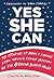 Yes She Can: 10 Stories of ...