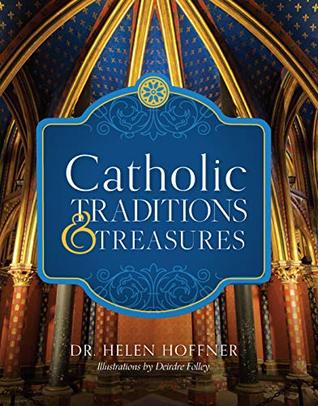 Catholic Traditions and Treasures: An Illustrated Encyclopedia (Hardcover)