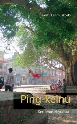 Ping-keinu: Kertomus Nepalista (Finnish Edition)