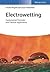 Electrowetting: Fundamental Principles and Practical Applications