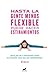 Hasta la gente menos flexible puede hacer estiramientos: Un plan de 4 semanas para alcanzar una salud asombrosa / Even the Stiffest People Can Do the Splits (Spanish Edition)