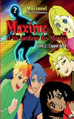 Maxime Et Les Gardiens Des Mondes, Livre 2 (French Edition)