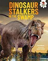 Dinosaur Stalkers in the Swamp (Dinosaurs Rule)