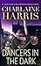Dancers in the Dark by Charlaine Harris