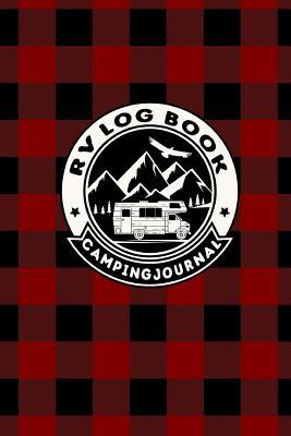 RV Log Book Camping Journal: Road Trip Planner, Caravan Travel Journal For RV And Motor Home, Summer Camping Memory Keepsake Book, Glamping Diary ... Journals & Logbooks | Document The Journey)
