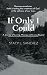 If Only I Could: A Journey of Loving, Missing, and Living Beyond